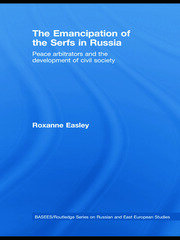 The Emancipation of the Serfs in Russia: Peace Arbitrators and the Development of Civil Society book cover