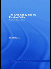 The Arab Lobby and US Foreign Policy: The Two-State Solution book cover