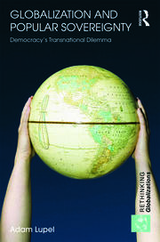 Globalization and Popular Sovereignty: Democracy’s Transnational Dilemma book cover