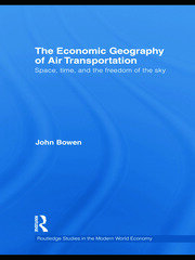 The Economic Geography of Air Transportation: Space, Time, and the Freedom of the Sky book cover