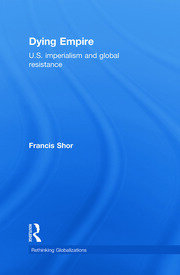 Dying Empire: U.S. Imperialism and Global Resistance book cover