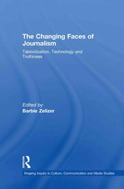 The Changing Faces of Journalism: Tabloidization, Technology and Truthiness book cover