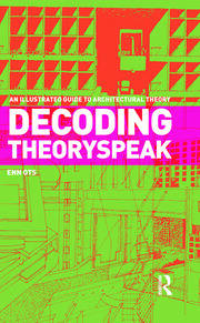 Decoding Theoryspeak: An Illustrated Guide to Architectural Theory book cover