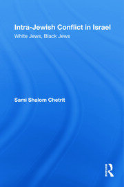 Intra-Jewish Conflict in Israel: White Jews, Black Jews book cover