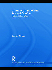 Climate Change and Armed Conflict: Hot and Cold Wars book cover