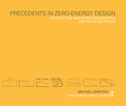 Precedents in Zero-Energy Design: Architecture and Passive Design in the 2007 Solar Decathlon book cover
