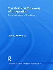 The Political Economy of Integration: The Experience of Mercosur book cover