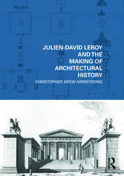 Julien-David Leroy and the Making of Architectural History book cover