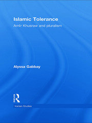 Islamic Tolerance: Amir Khusraw and Pluralism book cover