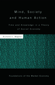 Mind, Society, and Human Action: Time and Knowledge in a Theory of Social Economy book cover