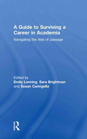 A Guide to Surviving a Career in Academia: Navigating the Rites of Passage book cover