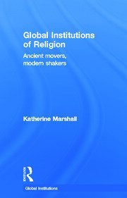 Global Institutions of Religion: Ancient Movers, Modern Shakers book cover