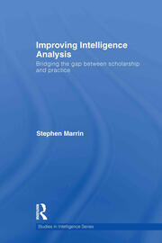 Improving Intelligence Analysis: Bridging the Gap between Scholarship and Practice book cover