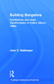 Building Bangalore: Architecture and urban transformation in India’s Silicon Valley book cover