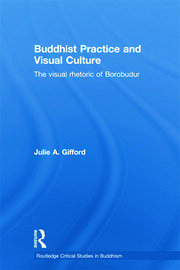 Buddhist Practice and Visual Culture: The Visual Rhetoric of Borobudur book cover