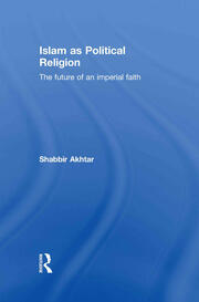 Islam as Political Religion: The Future of an Imperial Faith book cover