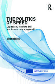 The Politics of Speed: Capitalism, the State and War in an Accelerating World book cover