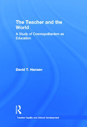 The Teacher and the World: A Study of Cosmopolitanism as Education book cover