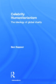 Celebrity Humanitarianism: The Ideology of Global Charity book cover