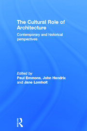 The Cultural Role of Architecture: Contemporary and Historical Perspectives book cover