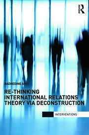 Re-Thinking International Relations Theory via Deconstruction book cover