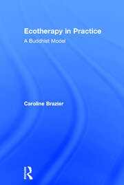 Ecotherapy in Practice: A Buddhist Model book cover