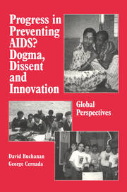 Progress in Preventing AIDS?: Dogma, Dissent and Innovation - Global Perspectives book cover