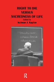Right to Die Versus Sacredness of Life book cover