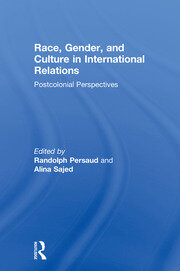 Race, Gender, and Culture in International Relations: Postcolonial Perspectives book cover
