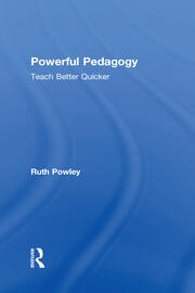 Powerful Pedagogy: Teach Better Quicker book cover