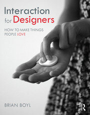 Interaction for Designers: How To Make Things People Love book cover