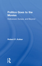 Politics Goes to the Movies: Hollywood, Europe, and Beyond book cover