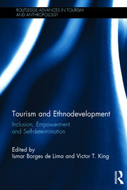 Tourism and Ethnodevelopment: Inclusion, Empowerment and Self-determination book cover