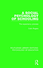 A Social Psychology of Schooling: The Expectancy Process book cover