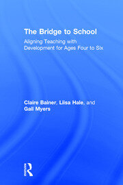 The Bridge to School: Aligning Teaching with Development for Ages Four to Six book cover