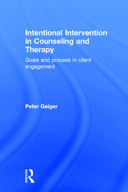 Intentional Intervention in Counseling and Therapy: Goals and process in client engagement book cover
