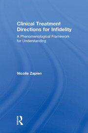 Clinical Treatment Directions for Infidelity: A Phenomenological Framework for Understanding book cover