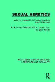 Sexual Heretics: Male Homosexuality in English Literature from 1850-1900 book cover