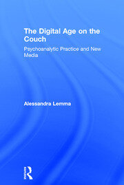 The Digital Age on the Couch: Psychoanalytic Practice and New Media book cover