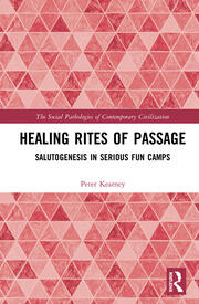 Healing Rites of Passage: Salutogenesis in Serious Fun Camps book cover