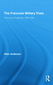 The Francoist Military Trials: Terror and Complicity,1939-1945 book cover