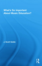 What’s So Important About Music Education? book cover
