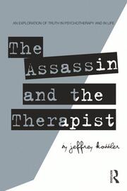 The Assassin and the Therapist: An Exploration of Truth in Psychotherapy and in Life book cover