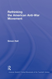 Rethinking the American Anti-War Movement book cover