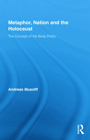 Metaphor, Nation and the Holocaust: The Concept of the Body Politic book cover