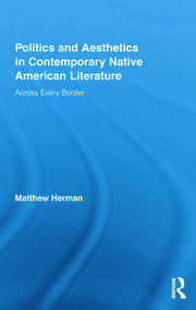 Politics and Aesthetics in Contemporary Native American Literature: Across Every Border book cover