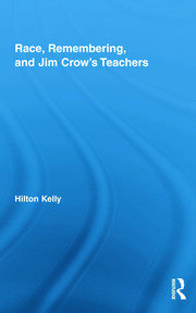 Race, Remembering, and Jim Crow’s Teachers book cover