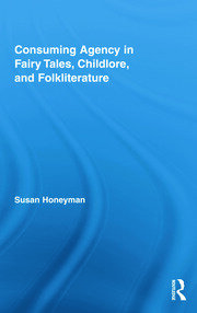 Consuming Agency in Fairy Tales, Childlore, and Folkliterature book cover