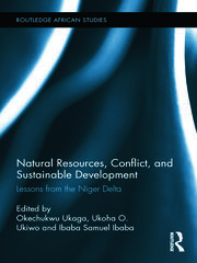 Natural Resources, Conflict, and Sustainable Development: Lessons from the Niger Delta book cover