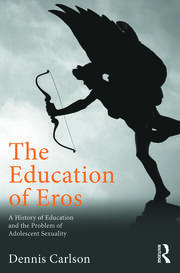 The Education of Eros: A History of Education and the Problem of Adolescent Sexuality book cover